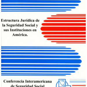 Estructura jurídica de la seguridad social y sus instituciones en América. “Subregión V México y el Caribe Latino”