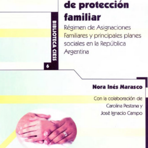 Políticas de protección familiar: régimen de asignaciones familiares y principales planes sociales en la República Argentina