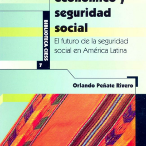 Orden económico y seguridad social: el futuro de la seguridad social en América Latina