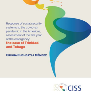 Response of social security systems to the covid-19 pandemic in the Americas, assessment of the first year of the emergency: the case of Trinidad and Tobago