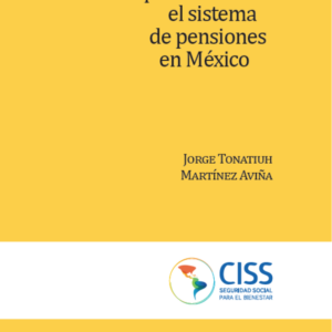 Una propuesta para reformar el sistema de pensiones en México
