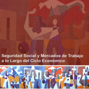 Informe sobre la seguridad social en América 2010: Seguridad social y mercados de trabajo a lo largo del ciclo económico