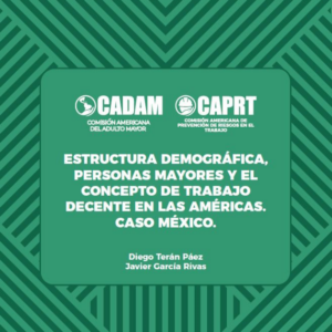 Estructura demográfica, personas mayores y el concepto de trabajo decente en las Américas. Caso México