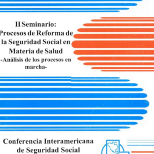 II Seminario: Procesos de reforma de la seguridad social en materia de salud – Análisis de los procesos en marcha