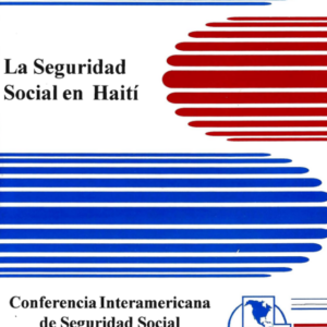 La seguridad social en Haití = Securité sociale Haïtienne